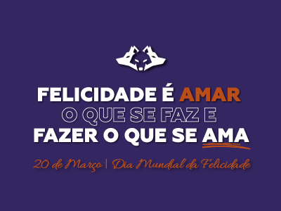 felicidade.mundial.diamundial.diamundialdafelicidade.amorpeloquefaz.profissao.20demarco