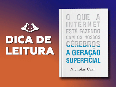 leitura.dicadeleitura.internet.cerebro.geracaosuperficial.nicholascarr.livro.livrointernet